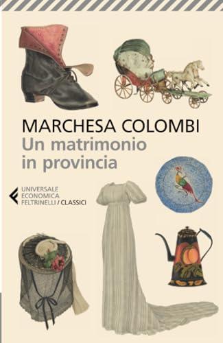 Un matrimonio in provincia - Marchesa Colombi - Feltrinelli