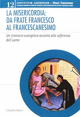 Misericordia: da frate Francesco al francescanesimo