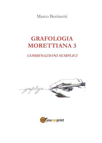 Grafologia morettiana 3: Vol. 3