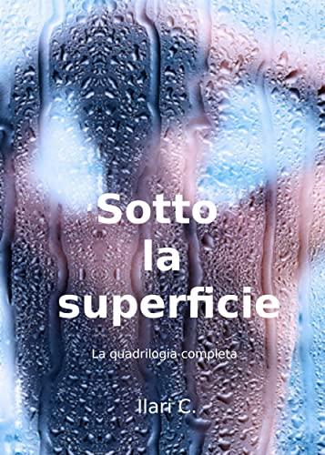 Sotto la superficie, la quadrilogia completa: cofanetto serie gay romance
