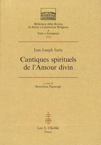 CANTIQUES SPIRITUELS DE L'AMOUR DIVIN - Jean-Joseph Surin