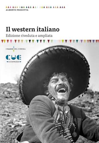 Il western italiano: Una storia culturale e cinematografica