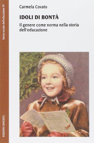 Idoli di bontà. Il genere come norma nella storia dell'educazione