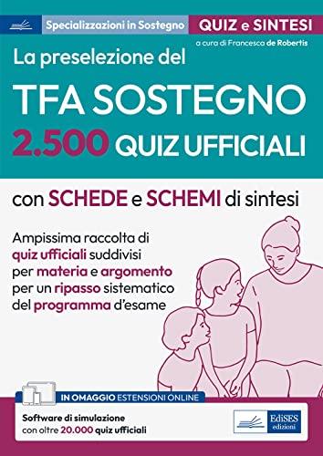 La preselezione del TFA Sostegno. Quiz ufficiali con schede e schemi: Quiz ufficiali con schede e schemi di sintesi (Italian Edition)