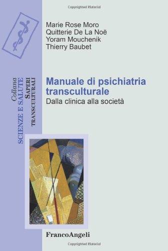 Manuale di psichiatria transculturale. Dalla clinica alla società