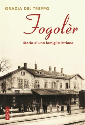 Fogolèr: Storia di una Famiglia Istriana