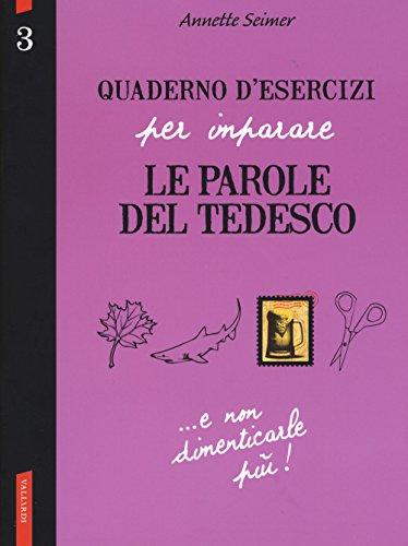 Quaderno d'esercizi per imparare le parole del tedesco (Vol. 3)