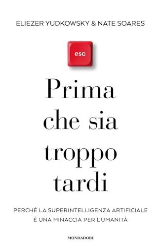 Prima che sia troppo tardi. Perché la superintelligenza artificiale è una minaccia per l'umanità