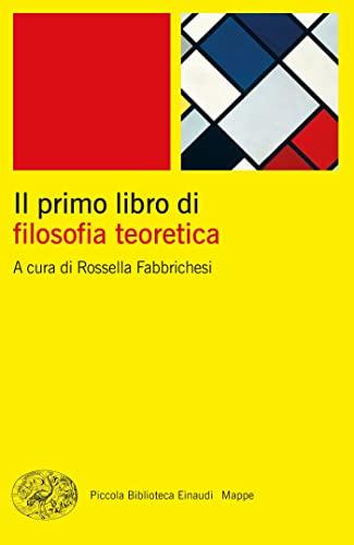 Il primo libro di filosofia teoretica: Una guida per orientarsi tra parole e concetti