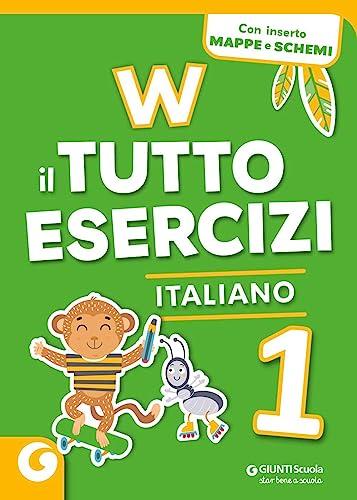 W il tutto esercizi. Italiano. Per la Scuola elementare