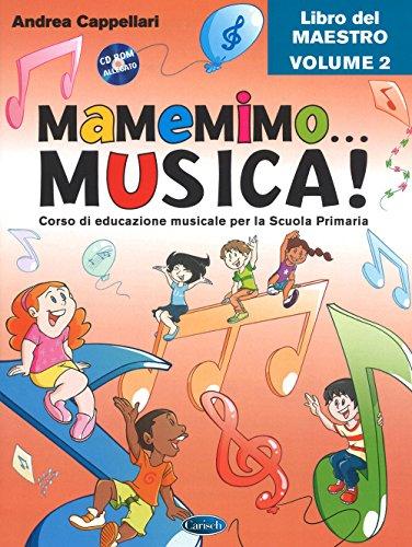 Mamemimo... musica! Corso di educazione musicale per la Scuola primaria. Libro del maestro