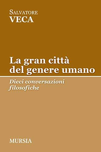 La gran città del genere umano: Dieci conversazioni filosofiche