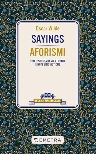 Sayings. Aforismi. Testo Italiano a Fronte E Note Linguistiche