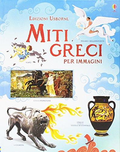 Miti greci per immagini. Ediz. illustrata