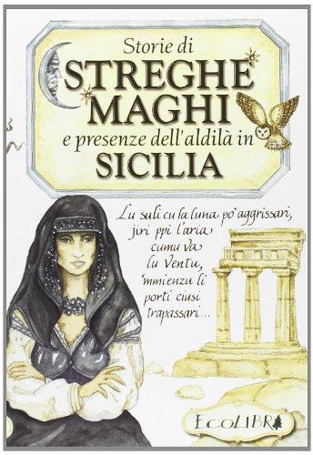 Storie di streghe e maghi e presenze dell'aldilà in Sicilia