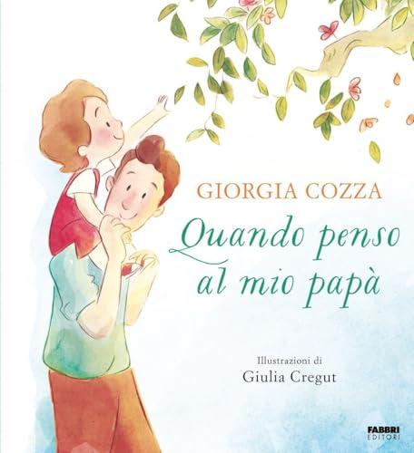 Quando penso al mio papà. Ediz. illustrata