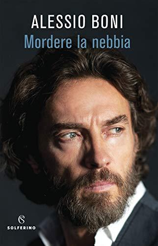 Mordere la nebbia - Alessio Boni