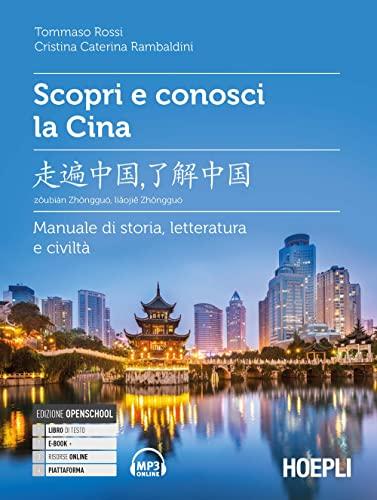 Scopri e conosci la Cina: Manuale di storia, letteratura e civiltà