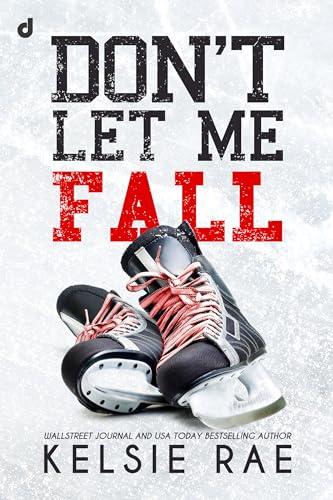 Don't Let Me Fall (Don't Let Me Series Vol. 1) di Kimberly Lauren
