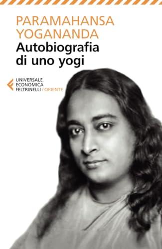 Autobiografia di uno Yogi - Paramahansa Yogananda