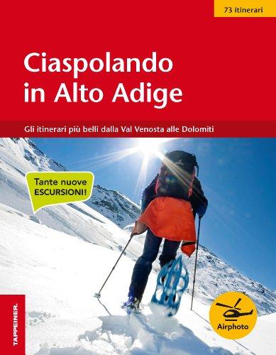 Ciaspolando in Alto Adige. 59 itinerari