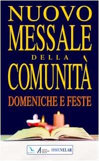 Nuovo Messale della Comunità. Domeniche, Solennità e Feste. Anni A, B e C