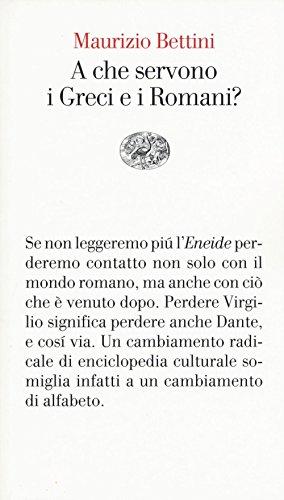 A che servono i Greci e i Romani? l'Italia e la cultura umanistica