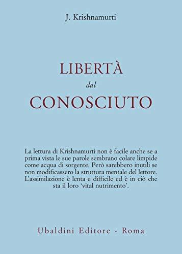 Libertà dal conosciuto - Jiddu Krishnamurti