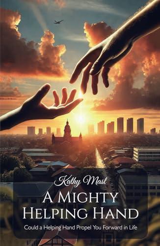 A Mighty Helping Hand: Could a Helping Hand Propel You Forward in Life
