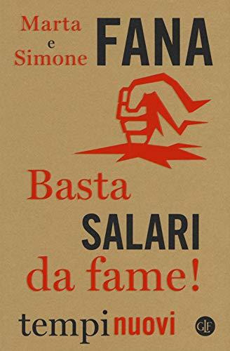 Basta salari da fame! di Marta Fana e Simone Fana