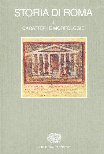 Storia di Roma. Caratteri e morfologie (Vol. 4)