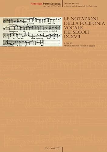 Le notazioni della polifonia vocale dei secoli IX-XVII. Secoli XIV-XVII (Vol. 2)