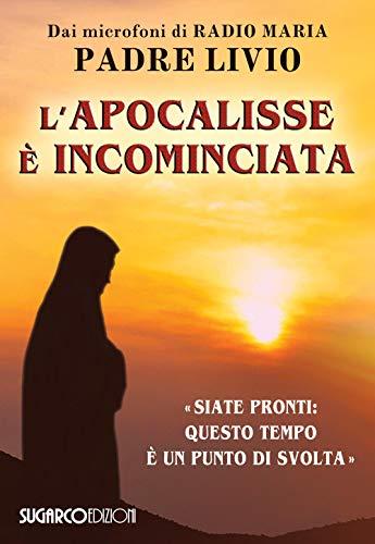 L'apocalisse è incominciata. «Siate pronti: questo tempo è un punto di svolta»