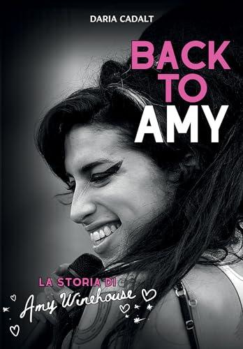 Back to Amy. La storia di Amy Winehouse