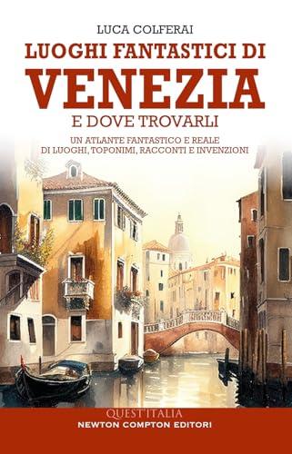 Luoghi fantastici di Venezia e dove trovarli