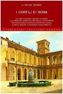 I cortili di Roma: uno scrigno di tesori nascosti