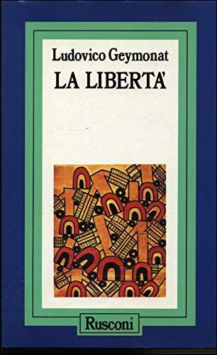 La libertà (Problemi attuali) - Ludovico Geymonat