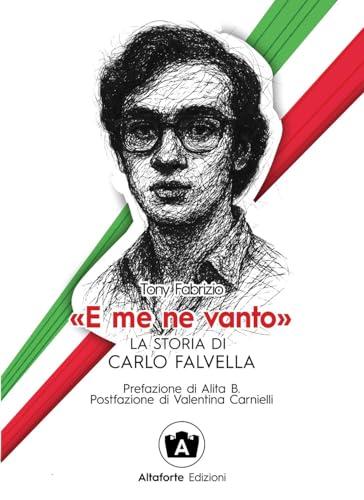 «E me ne vanto». La storia di Carlo Falvella