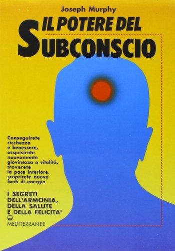 Joseph Murphy - Il Potere Del Subconscio