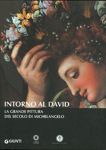 Intorno al David. La grande pittura del secolo di Michelangelo
