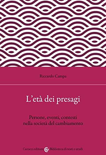 L'età dei presagi. Persone, eventi, contesti nella società del cambiamento
