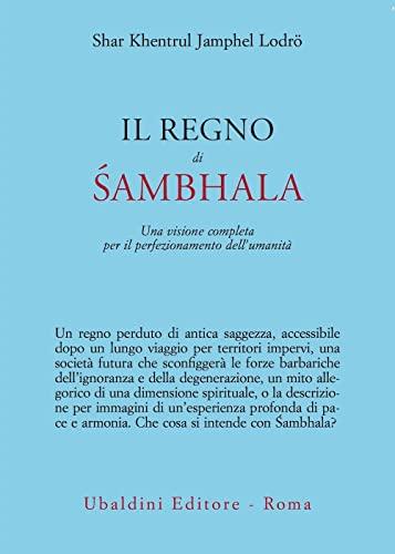 Il regno di Sambhala. Una visione completa per il perfezionamento dell'umanità