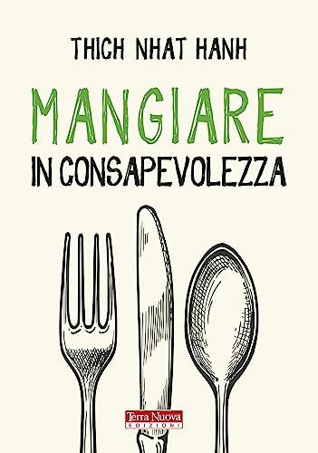 Mangiare in Consapevolezza: Guida per Nutrire Corpo e Mente