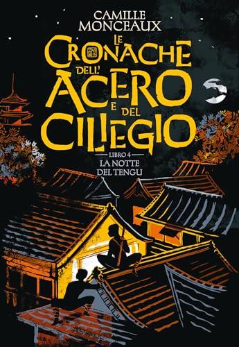 La notte del Tengu. Le cronache dell'acero e del ciliegio (Vol. 4)