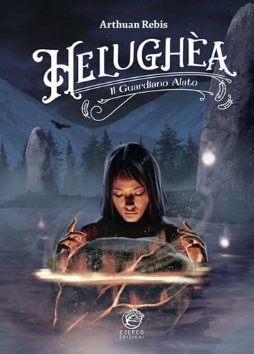 Helughèa. Il Guardiano Alato