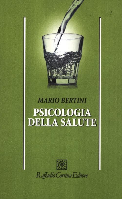 Psicologia della salute - Raffaello Cortina Editore