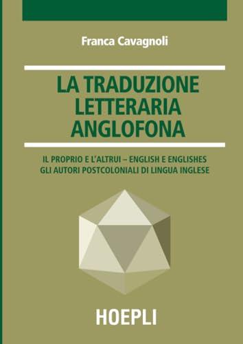 La traduzione letteraria anglofona: il proprio e l'altrui, English e englishes