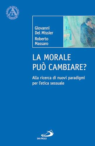La morale può cambiare? Alla ricerca di nuovi paradigmi per l'etica sessuale