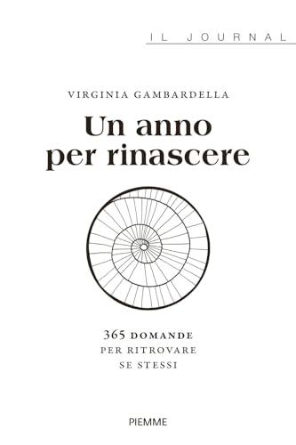 Un anno per rinascere. 365 domande per ritrovare se stessi