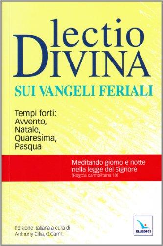 Lectio divina sui Vangeli feriali. Tempi forti: Avvento, Natale, Quaresima, Pasqua